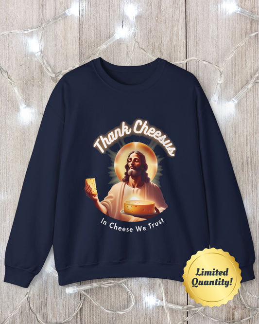 Thank Cheesus Signature Sweatshirt, In Cheese We Trust – Funny Cheese Lover's Gift